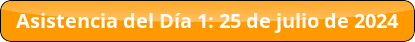 Día 1: 25 de julio de 2024